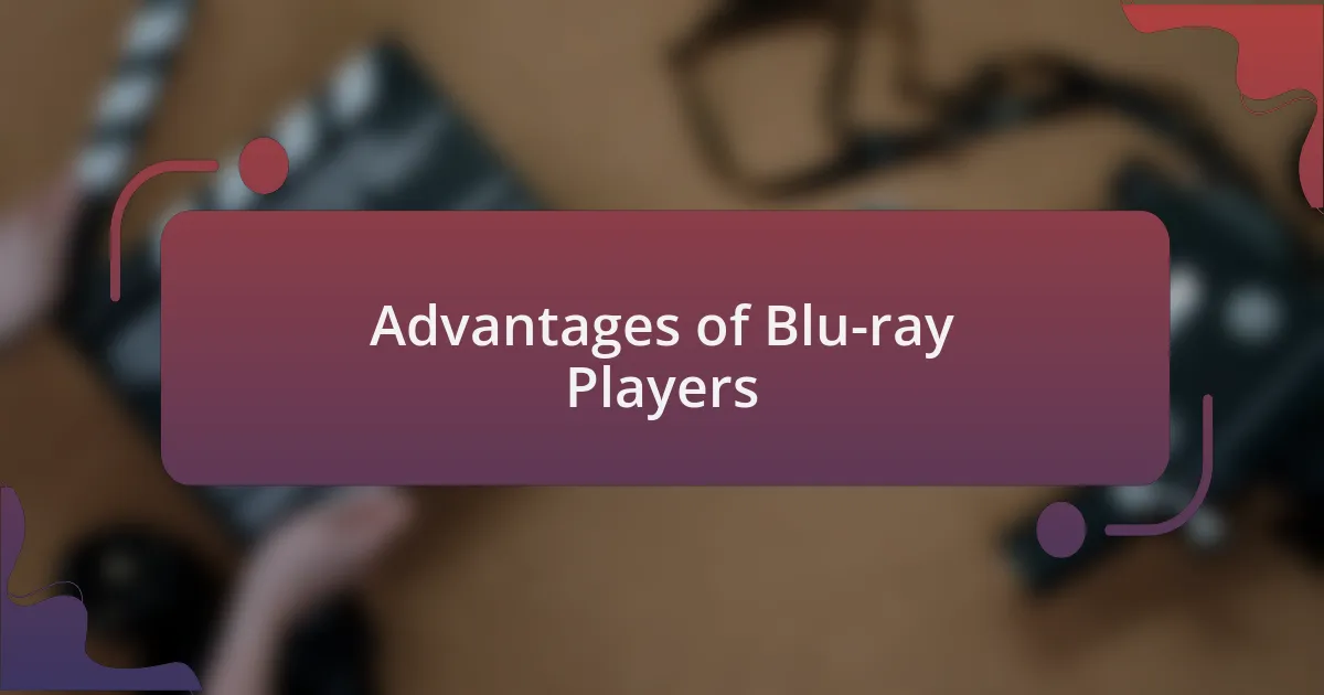 Advantages of Blu-ray Players