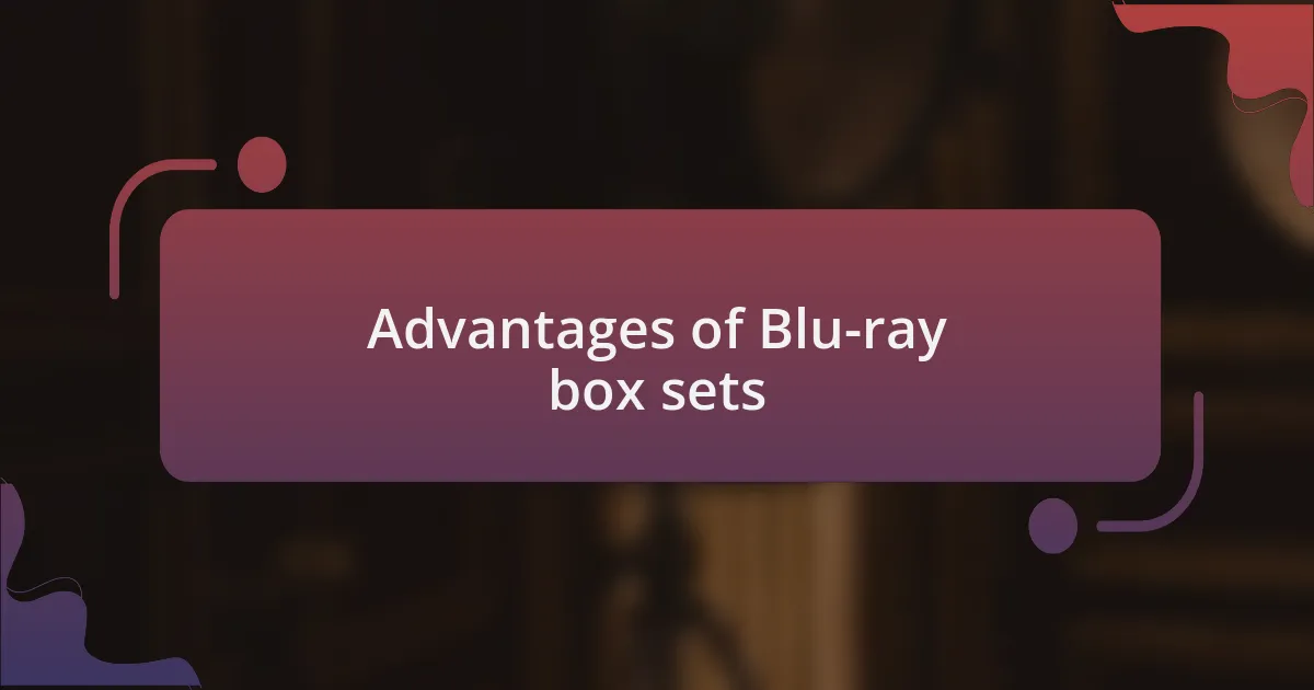 Advantages of Blu-ray box sets