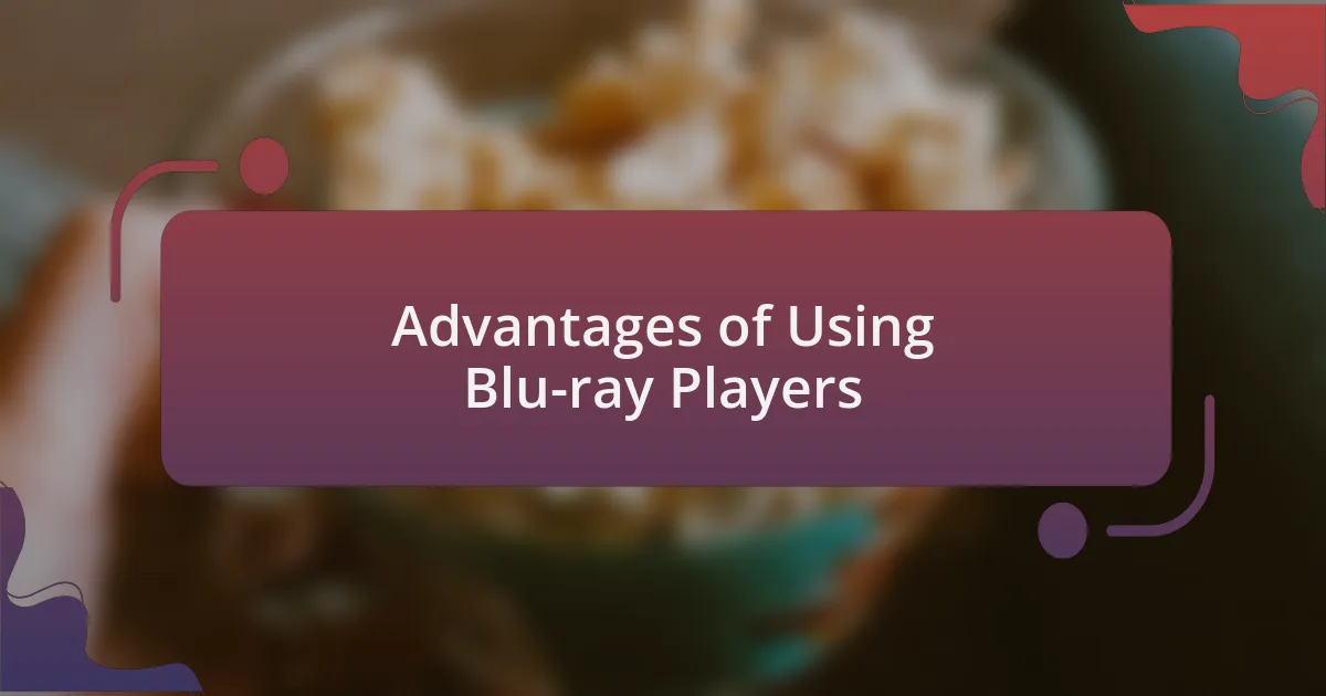 Advantages of Using Blu-ray Players