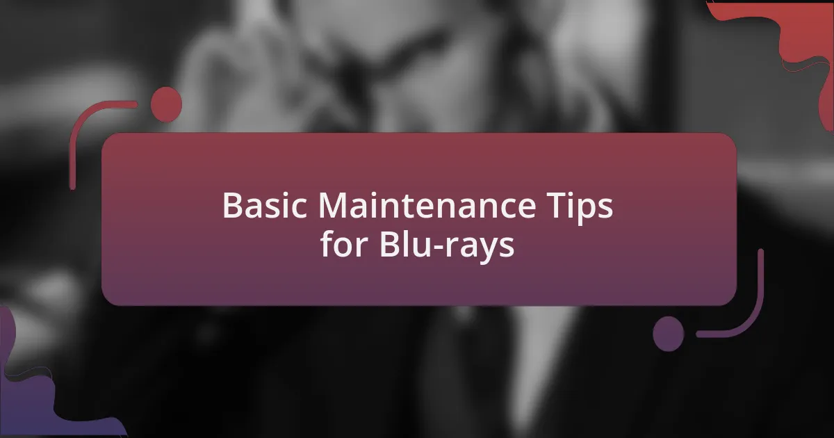 Basic Maintenance Tips for Blu-rays