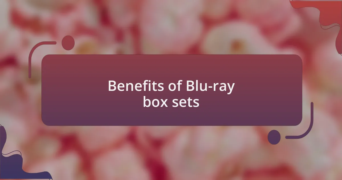 Benefits of Blu-ray box sets
