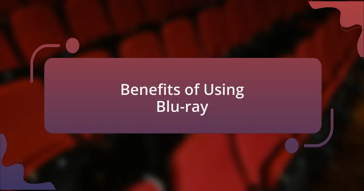 Benefits of Using Blu-ray