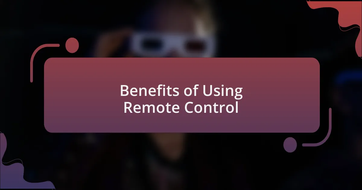 Benefits of Using Remote Control