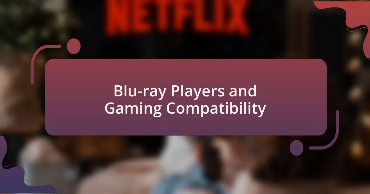 Blu-ray Players and Gaming Compatibility