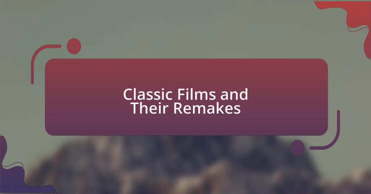 Classic Films and Their Remakes