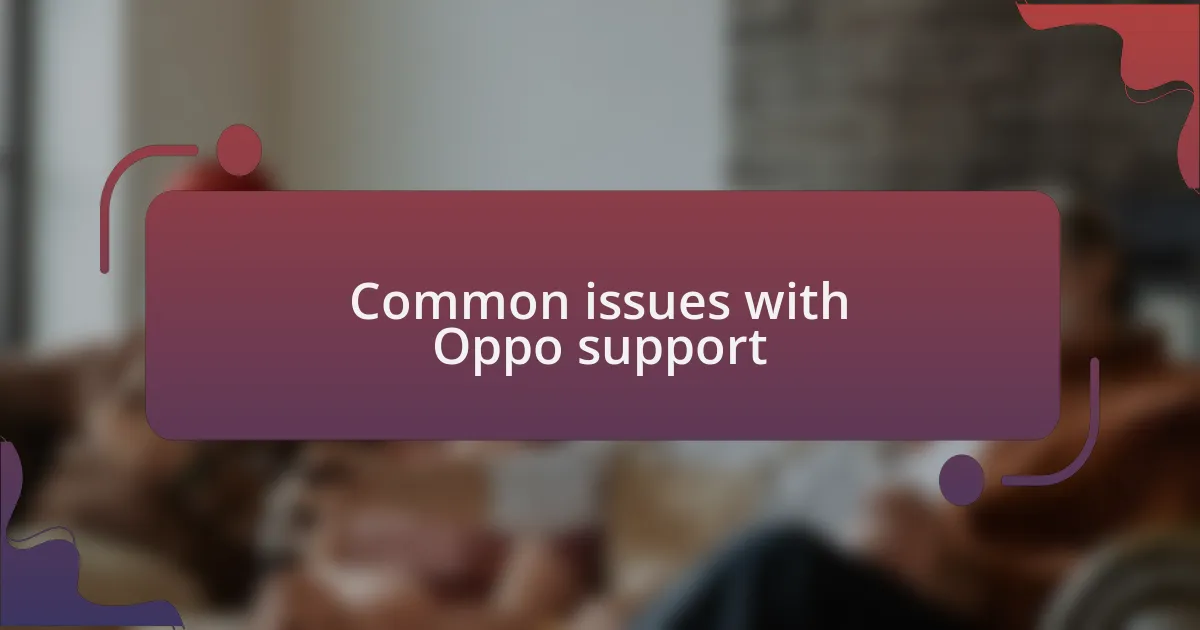 Common issues with Oppo support