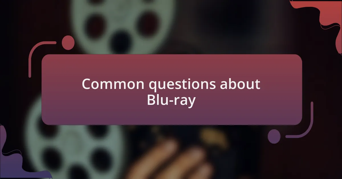 Common questions about Blu-ray