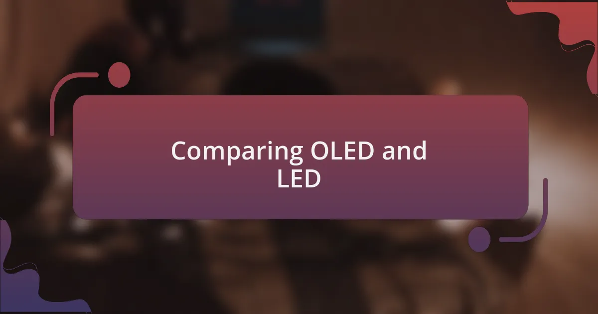 Comparing OLED and LED