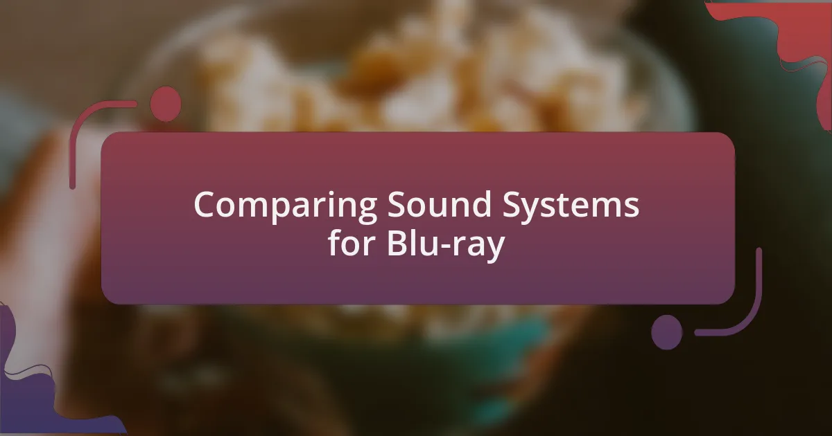 Comparing Sound Systems for Blu-ray