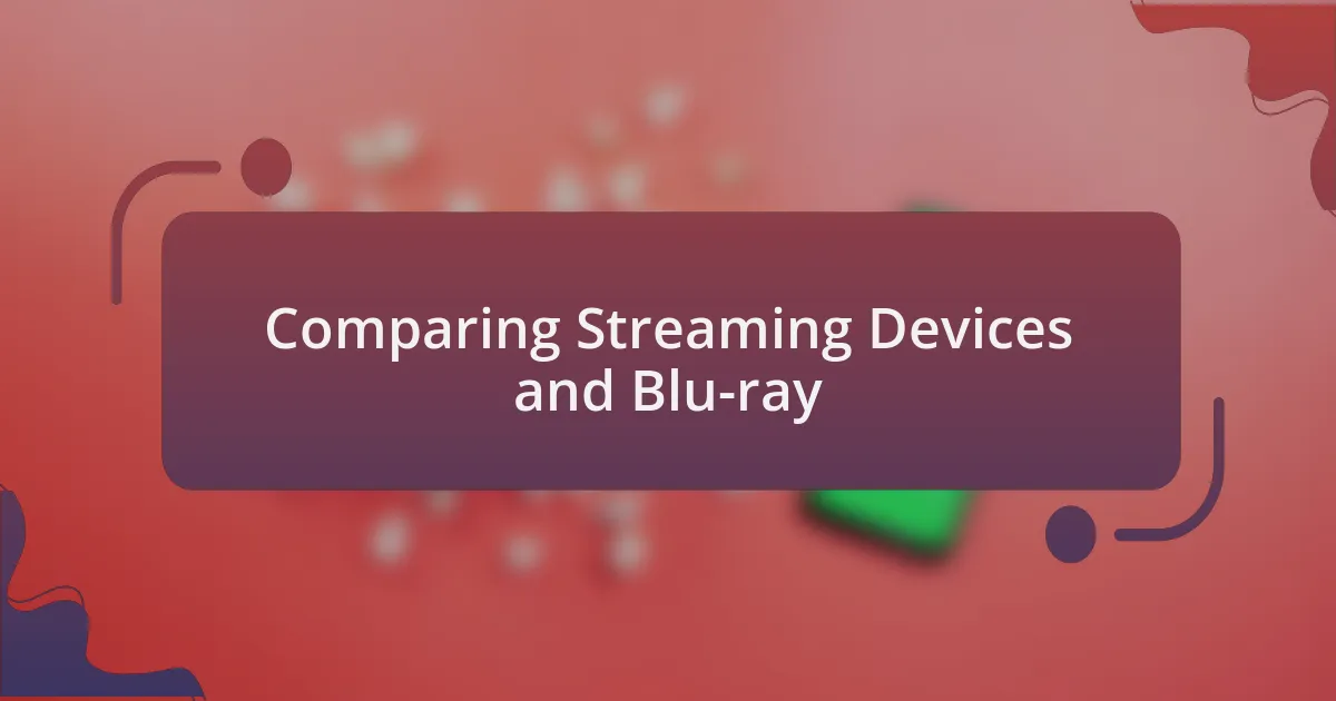Comparing Streaming Devices and Blu-ray