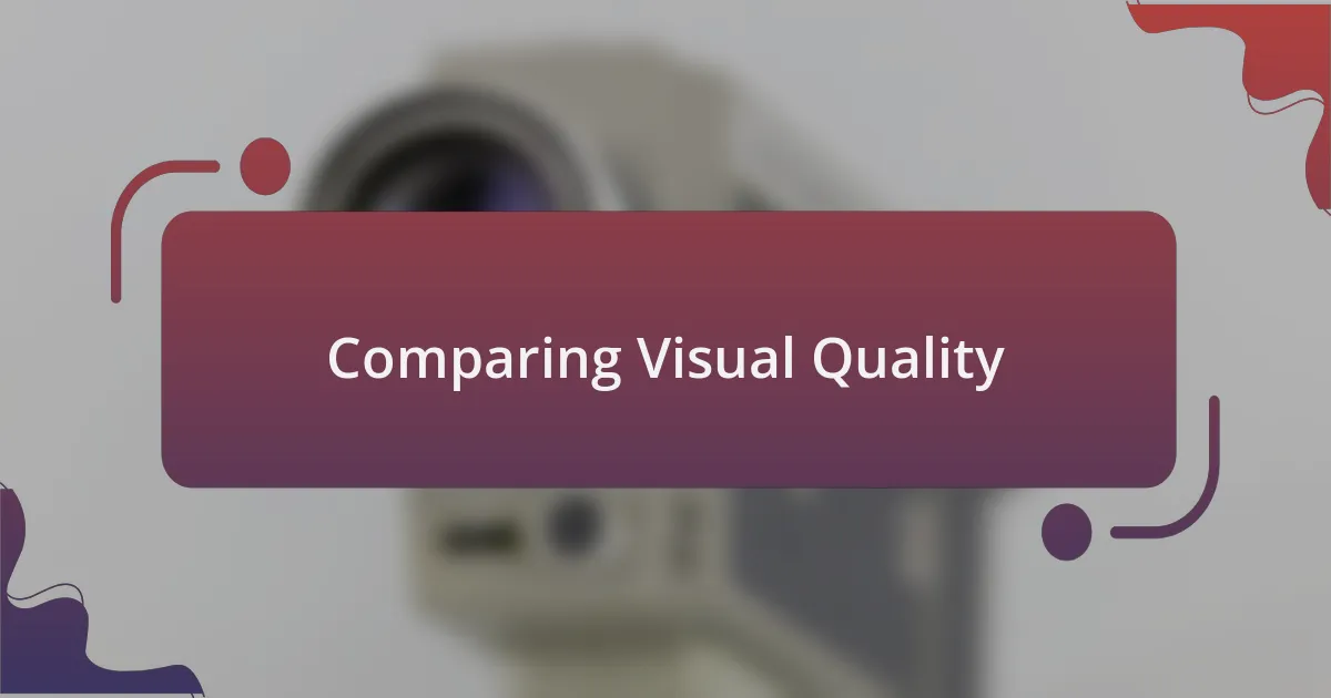 Comparing Visual Quality
