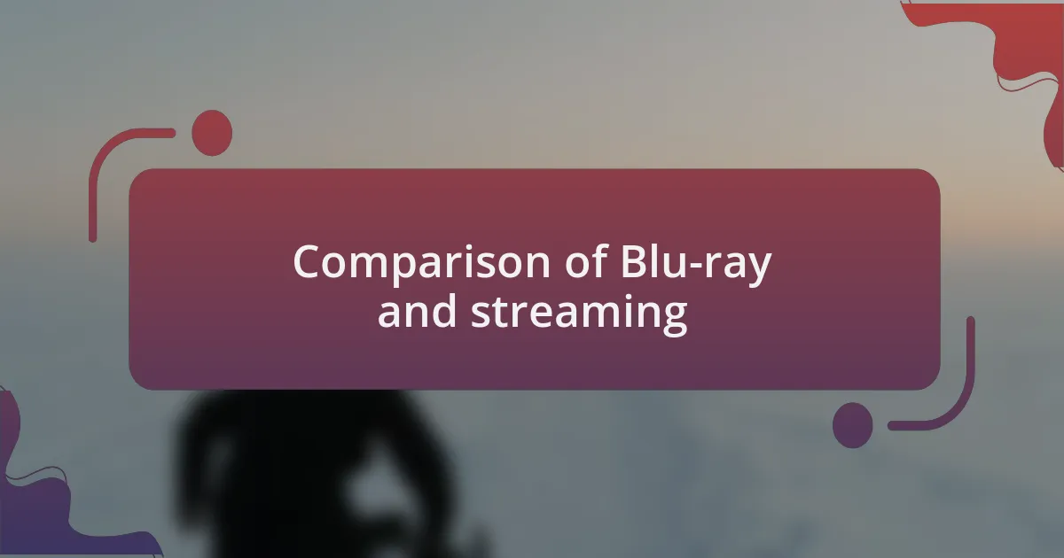 Comparison of Blu-ray and streaming