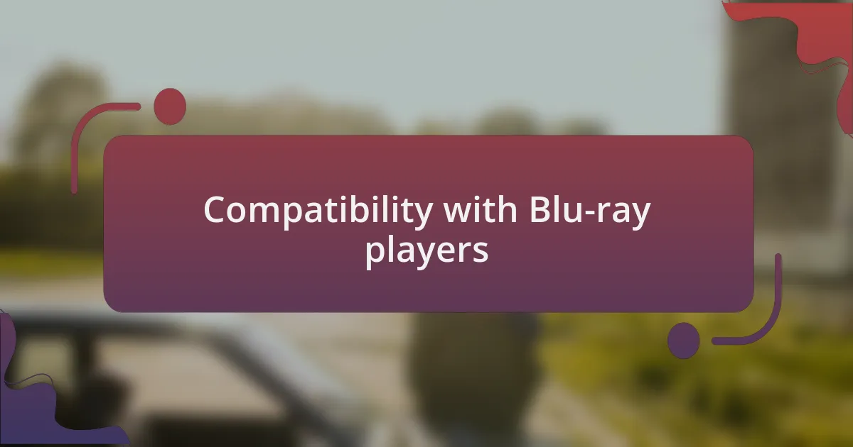 Compatibility with Blu-ray players