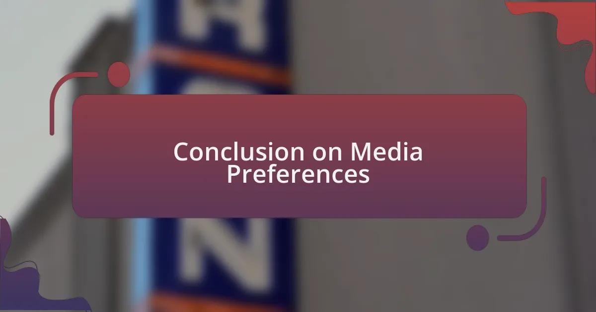 Conclusion on Media Preferences