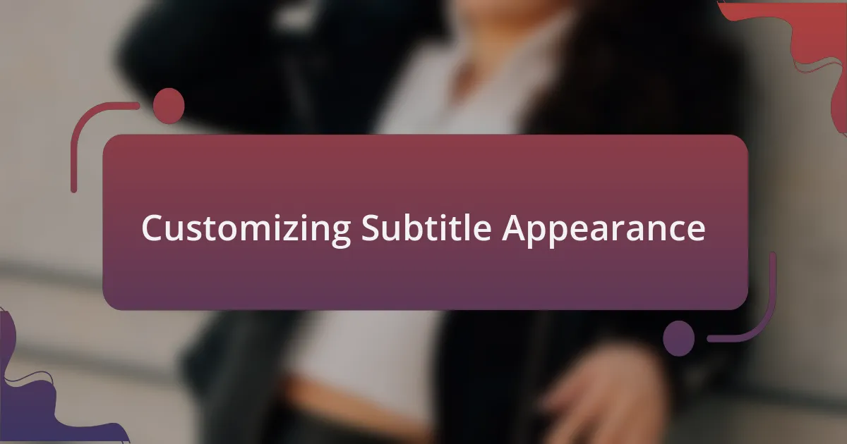 Customizing Subtitle Appearance