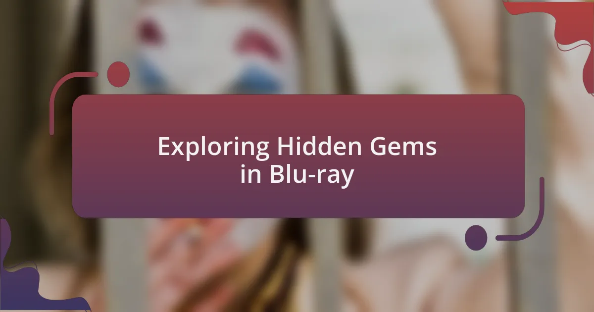 Exploring Hidden Gems in Blu-ray