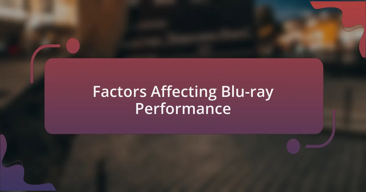 Factors Affecting Blu-ray Performance