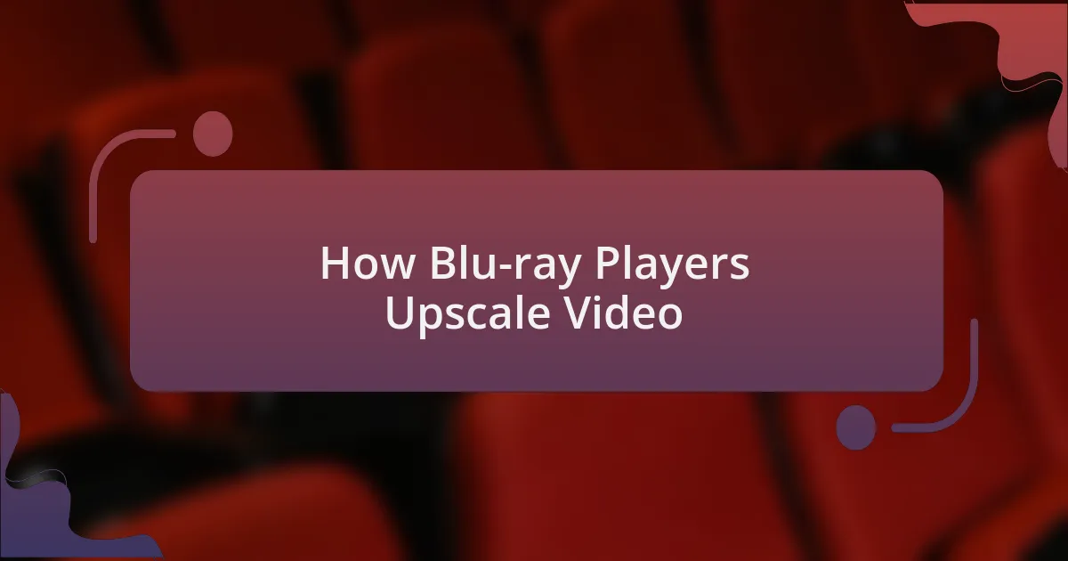 How Blu-ray Players Upscale Video
