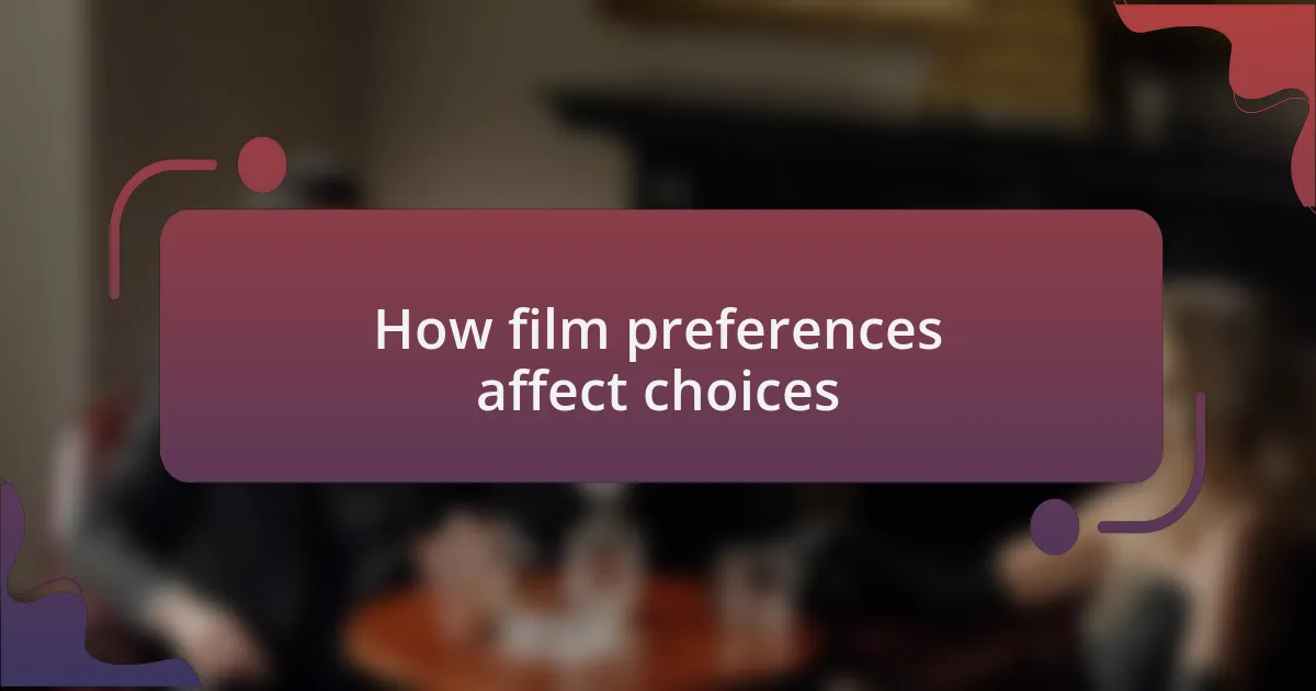 How film preferences affect choices