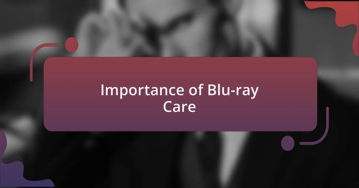 Importance of Blu-ray Care