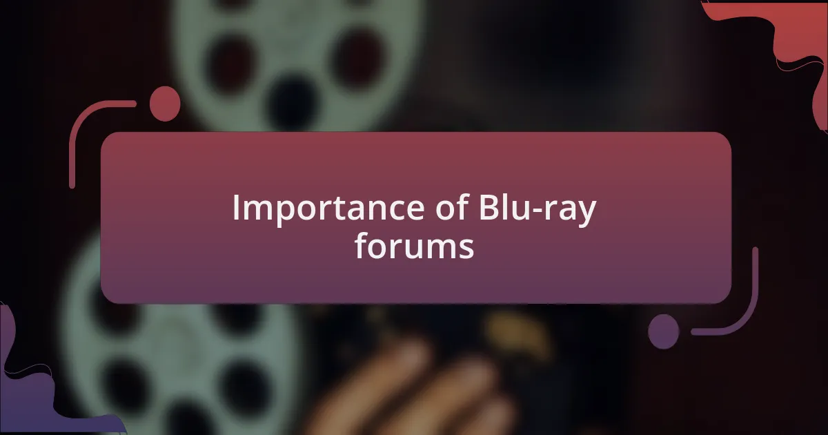 Importance of Blu-ray forums
