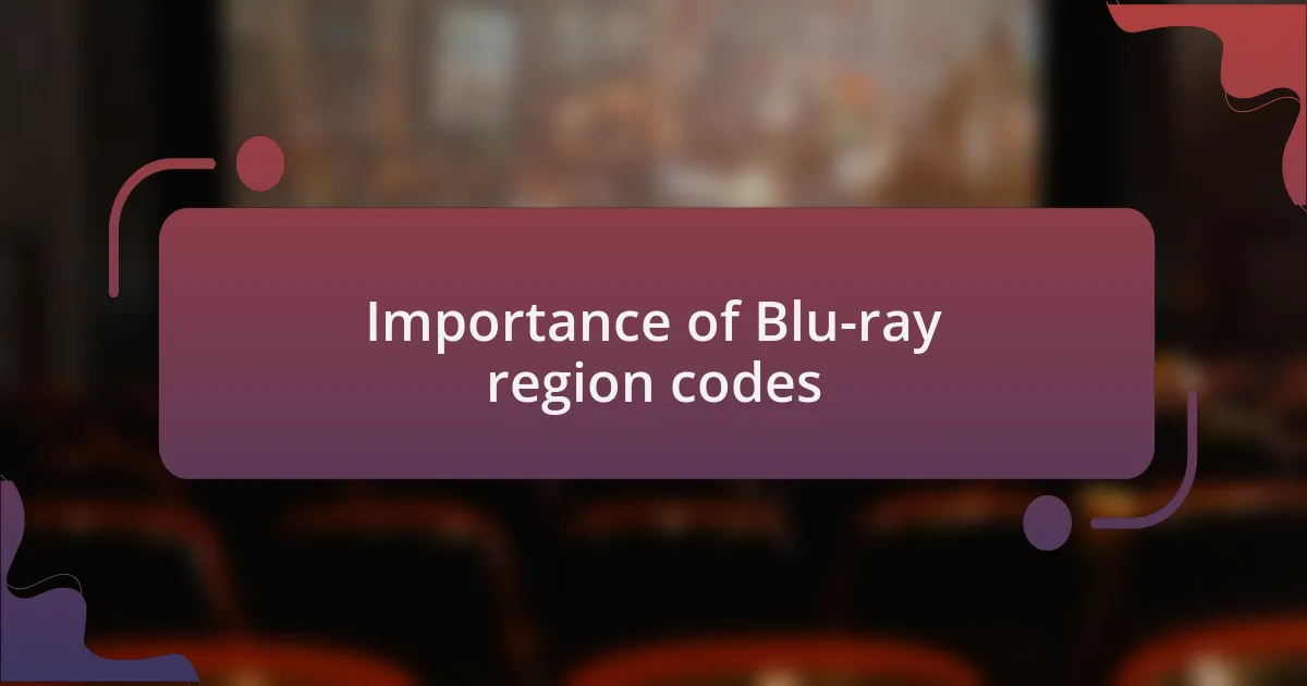 Importance of Blu-ray region codes