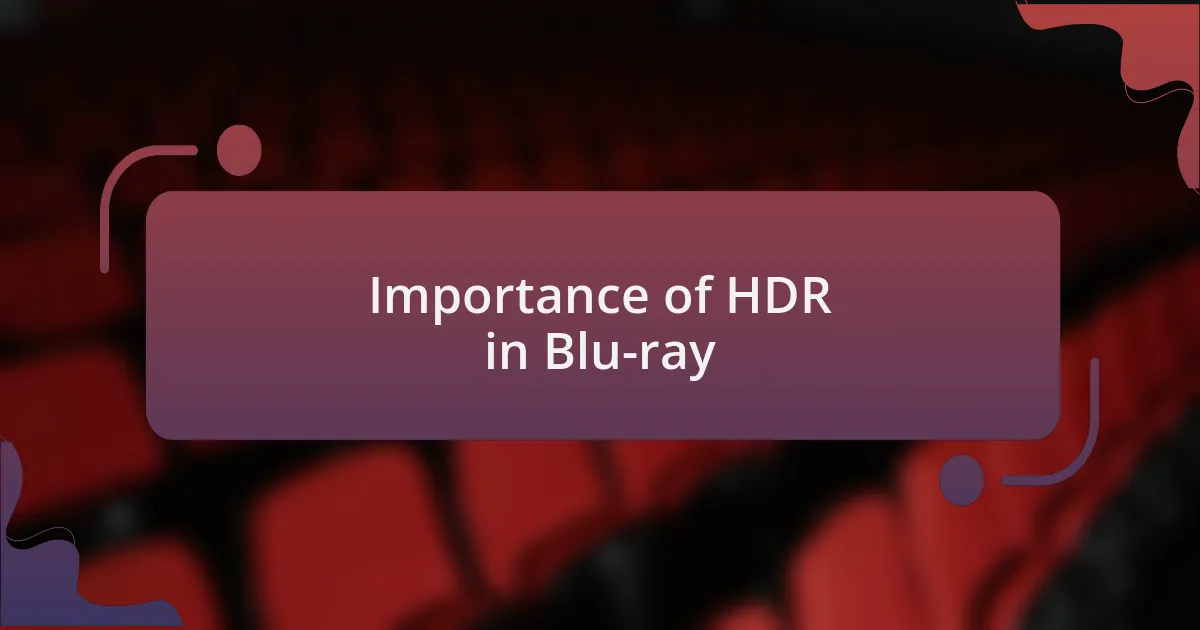 Importance of HDR in Blu-ray
