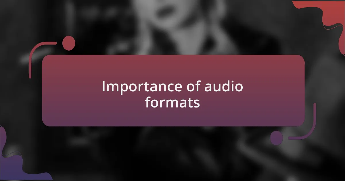 Importance of audio formats