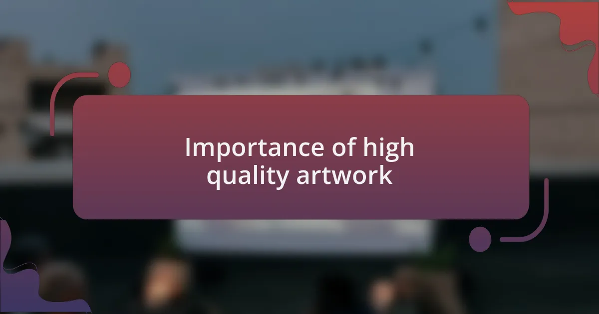 Importance of high quality artwork