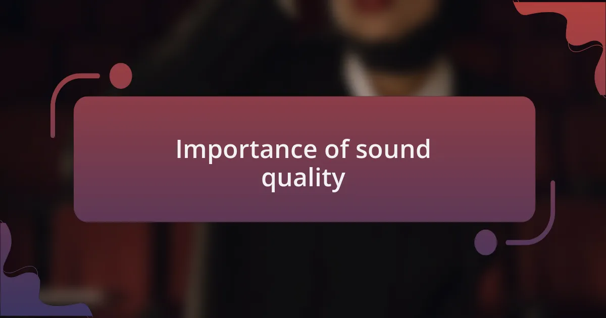 Importance of sound quality