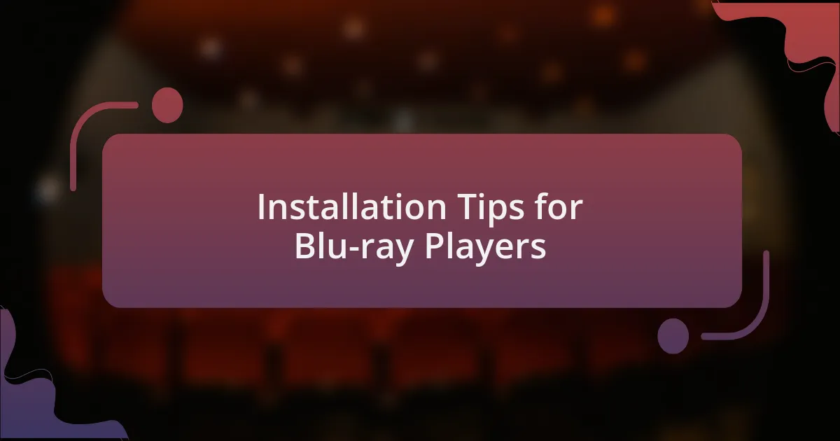 Installation Tips for Blu-ray Players