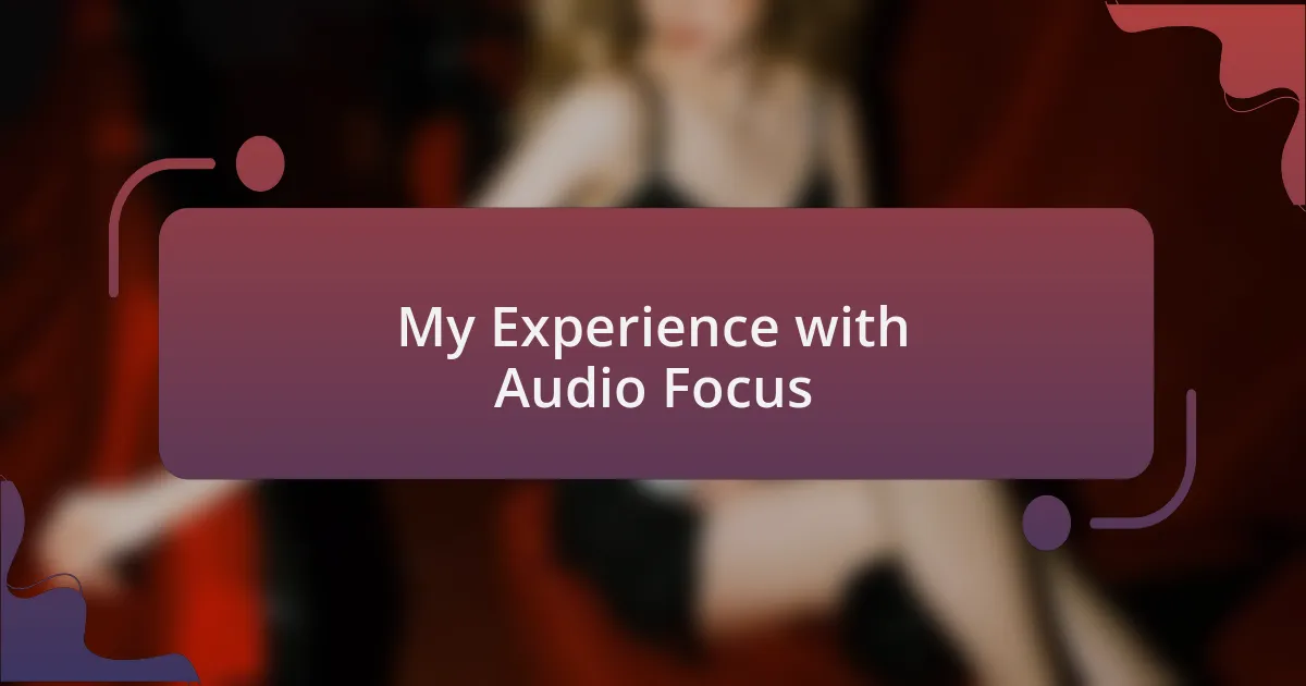 My Experience with Audio Focus