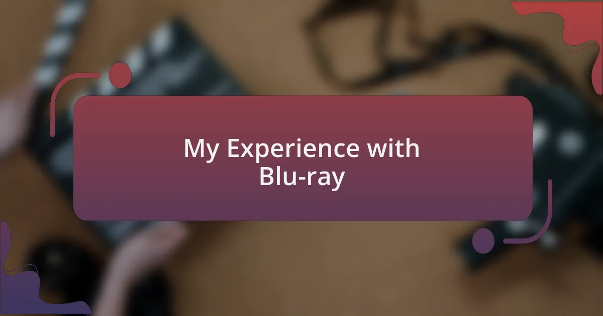 My Experience with Blu-ray