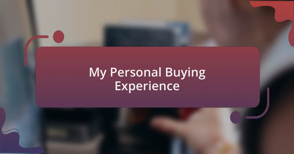 My Personal Buying Experience