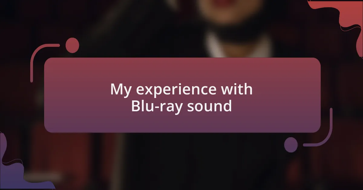 My experience with Blu-ray sound