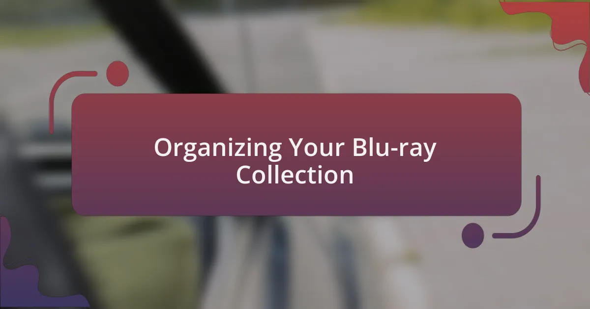 Organizing Your Blu-ray Collection