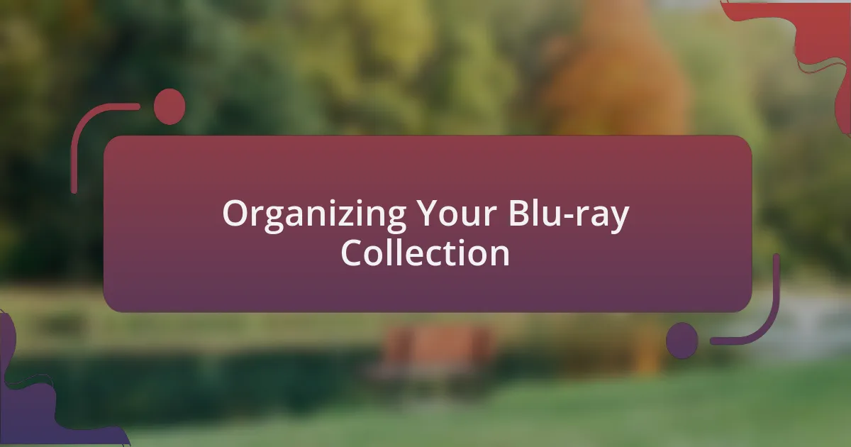 Organizing Your Blu-ray Collection