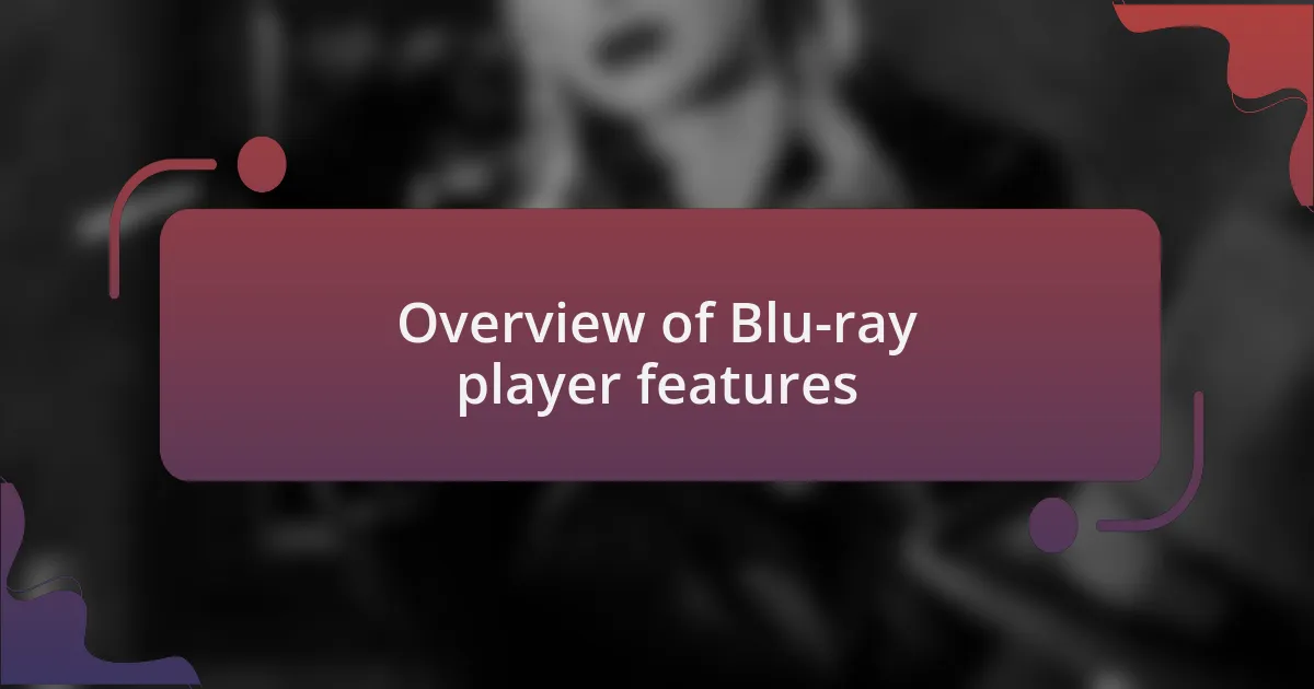 Overview of Blu-ray player features