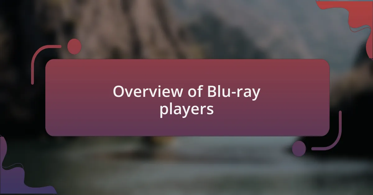 Overview of Blu-ray players