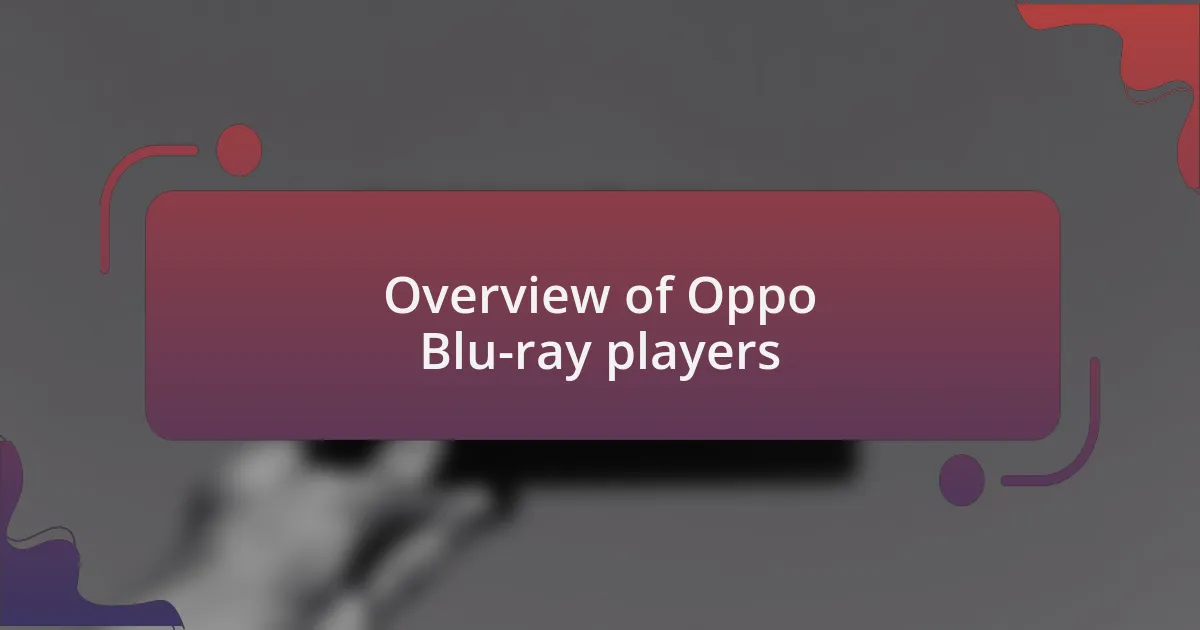 Overview of Oppo Blu-ray players