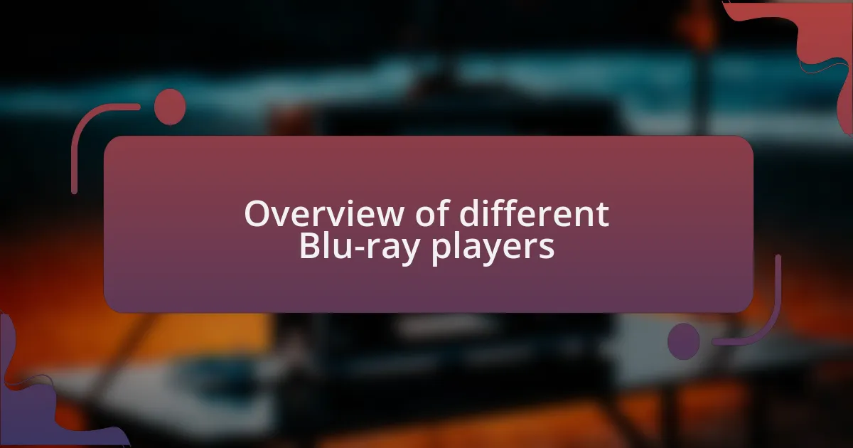 Overview of different Blu-ray players