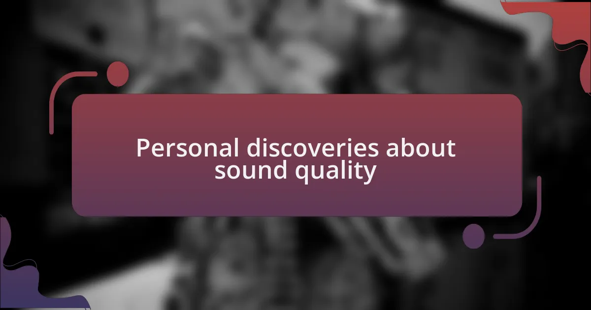 Personal discoveries about sound quality