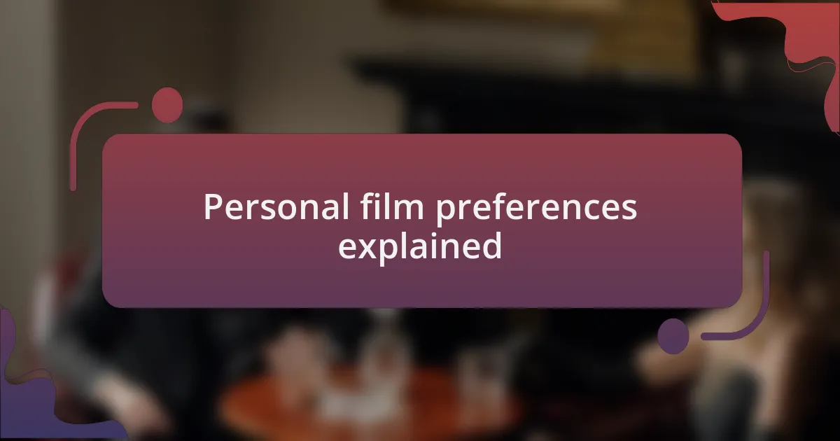 Personal film preferences explained