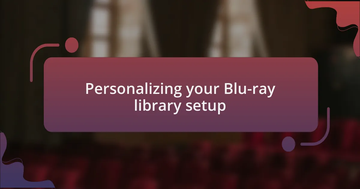 Personalizing your Blu-ray library setup