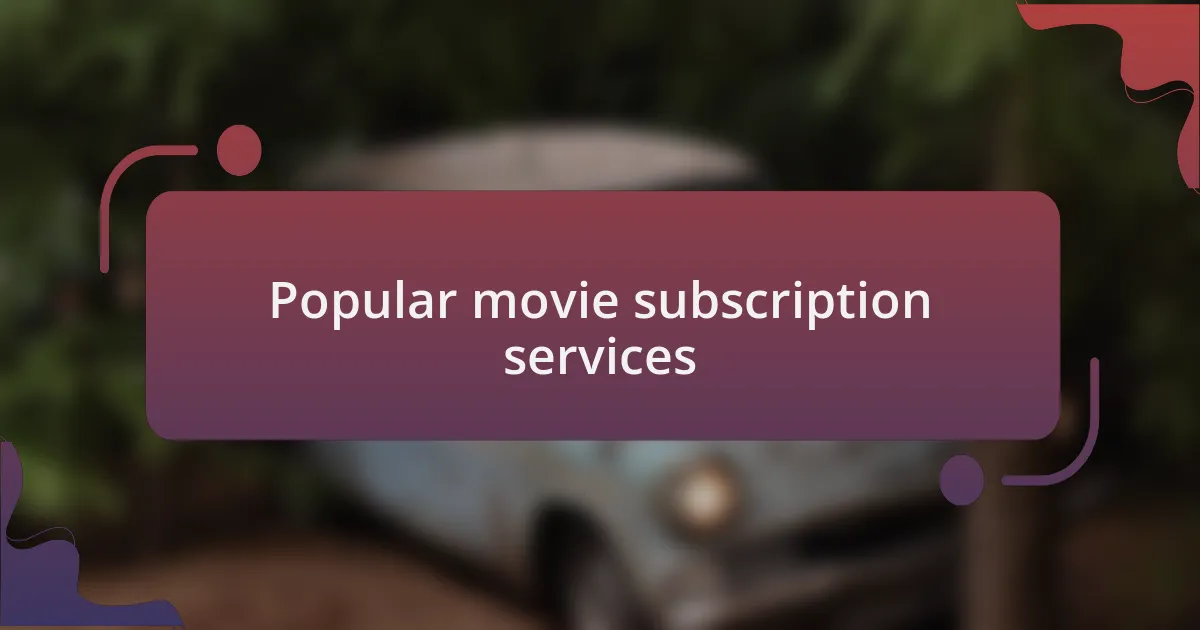 Popular movie subscription services