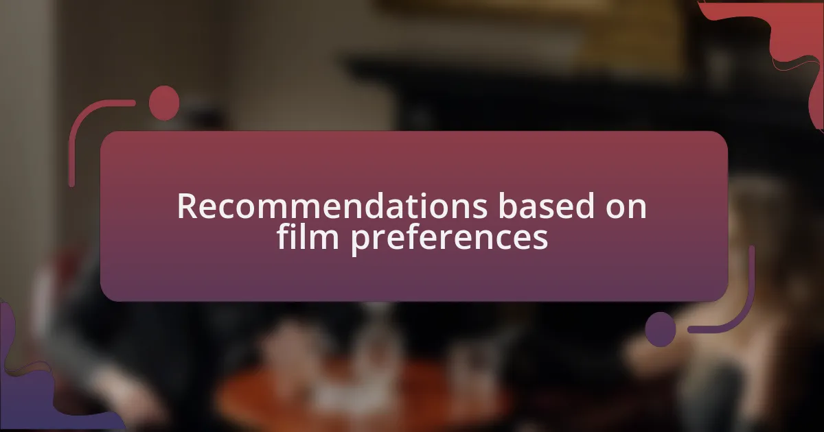 Recommendations based on film preferences