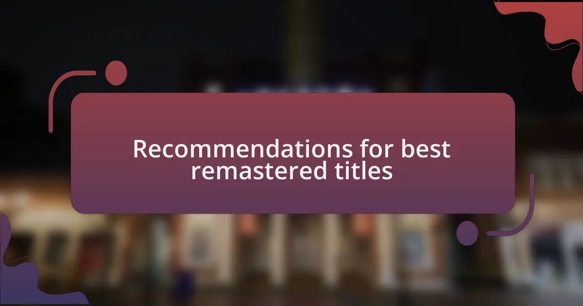 Recommendations for best remastered titles