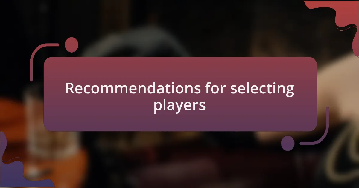 Recommendations for selecting players
