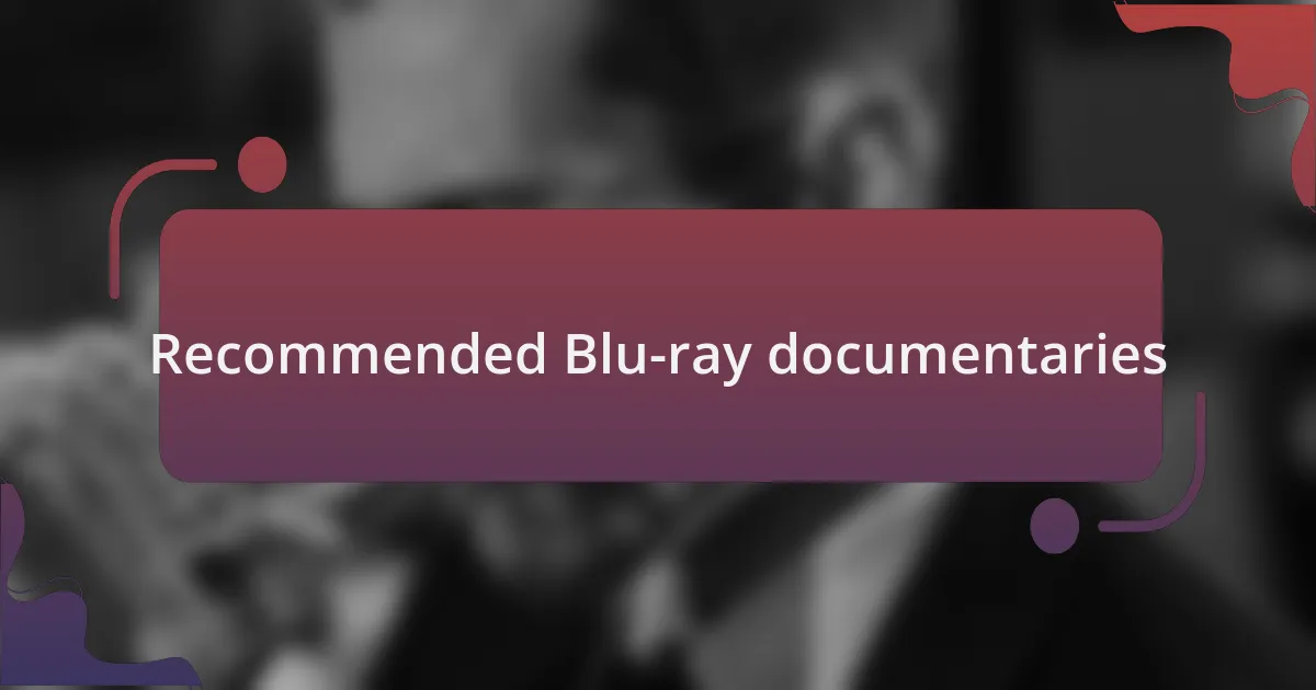 Recommended Blu-ray documentaries