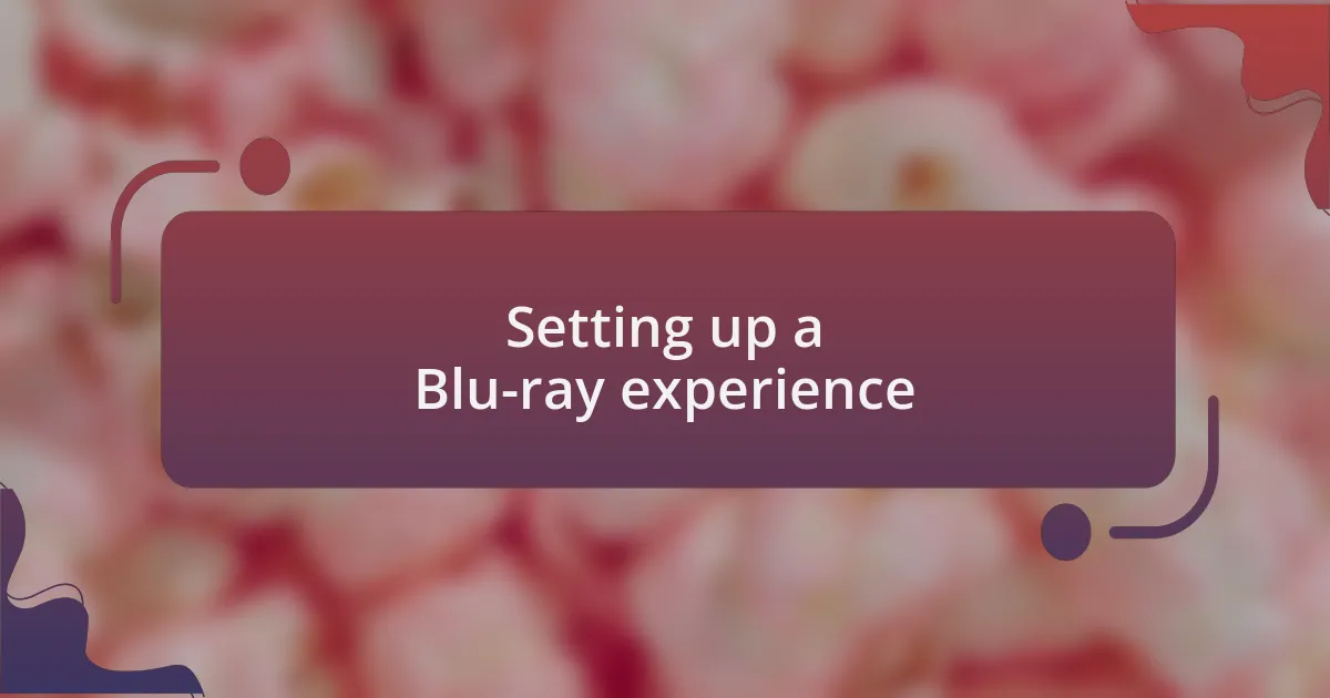Setting up a Blu-ray experience